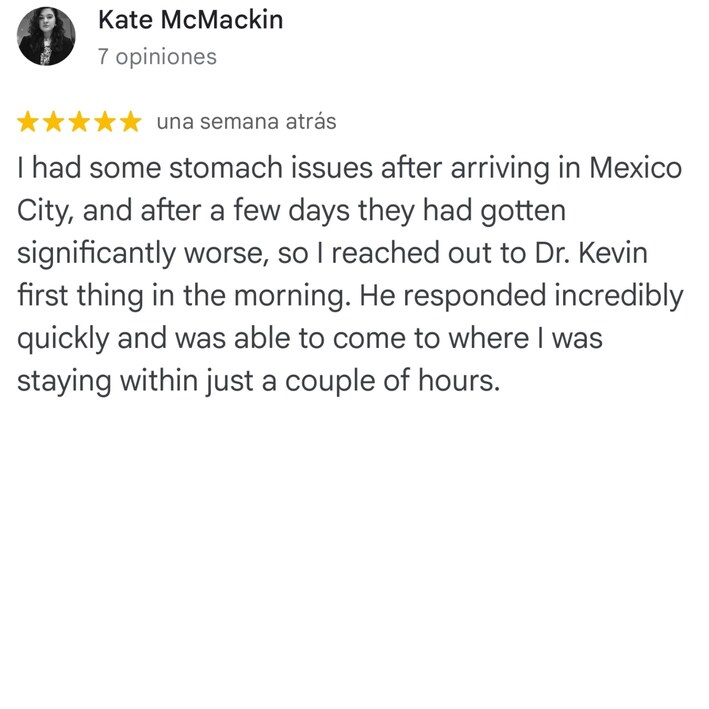 Google review by Kate McMackin about a quick house call while staying in Mexico City
